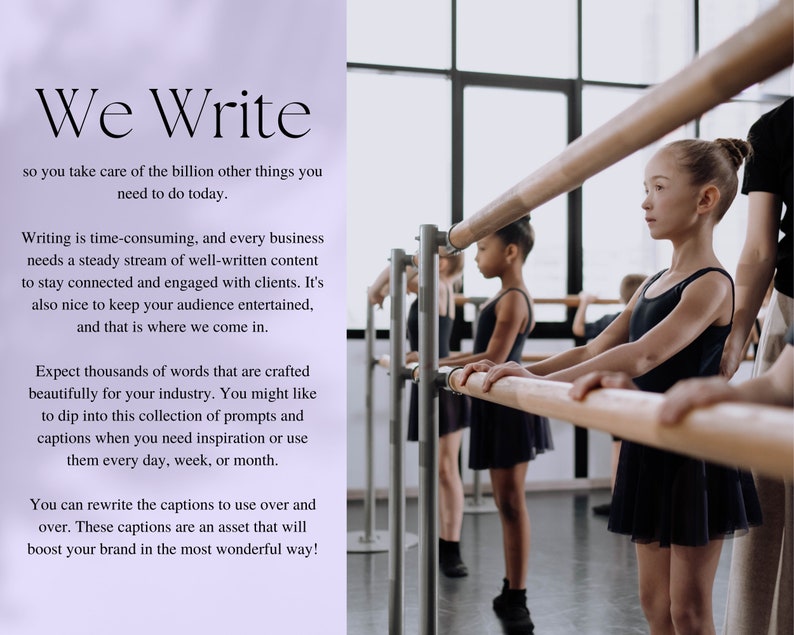 May include: A group of young dancers in black leotards and tutus practice at a ballet barre. The text "We Write" is displayed in a purple and white background with the tagline "so you take care of the billion other things you need to do today."