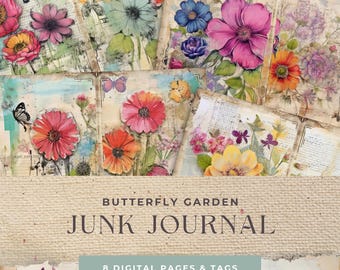 May include: Digital pages and tags for a junk journal, showcasing watercolour illustrations of vibrant flowers and butterflies. The text "Butterfly Garden" and "Junk Journal" are on a textured background.