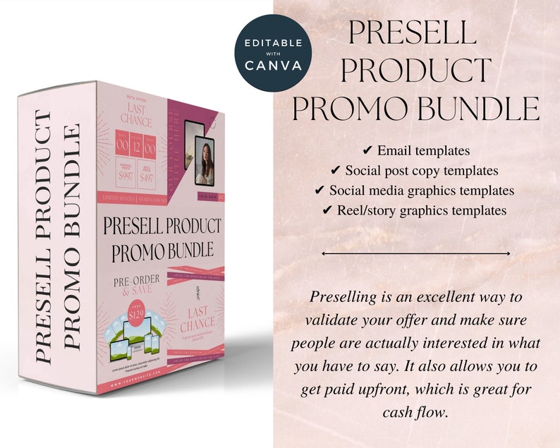 May include: Pink and white graphic design template for a pre-sale product promotion bundle. The template includes email, social media, and story graphics. The text reads "Presell Product Promo Bundle" and "Preselling is an excellent way to validate your offer and make sure people are actually interested in what you have to say. It also allows you to get paid upfront, which is great for cash flow."