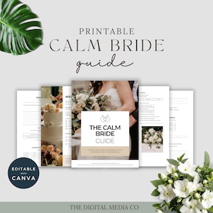 May include: A printable "Calm Bride Guide" with a white cover featuring the title and a photo of a bride. The guide includes pages with wedding planning checklists and a photo of a wedding cake. The words "Editable with Canva" are also visible.