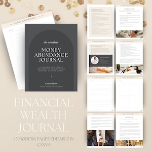 May include: A black and white image of a journal cover with the title "The Complete Money Abundance Journal". The journal is described as being for people who want to change their mindset around money. The cover also includes the text "Financial Wealth Journal" and "13 Modern Pages Editable in Canva".
