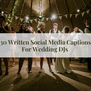 30 Written Social Media Captions For Wedding DJs, Wedding DJ Social Media Captions, Facebook Captions For Wedding DJs, DJ gifts
