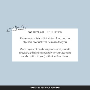 May include: A white text box with a blue background. The text reads: "NO ITEM WILL BE SHIPPED. Please note this is a digital download and no physical products will be mailed to you. Once payment has been processed, you will receive a pdf file immediately in your account (and emailed to you) with download links. THANK YOU FOR YOUR PURCHASE."
