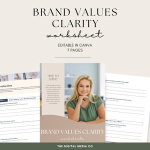 May include: A worksheet titled "Brand Values Clarity" with the text "Editable in Canva" and "7 Pages." The cover features a woman and the words "Time to Shine." The worksheet is designed to help define brand values.
