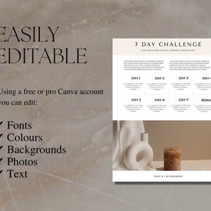K&ouml;nnte beinhalten: Eine 7-Tage-Challenge-Vorlage mit beigefarbenem Hintergrund und minimalistischem Design. Die Vorlage ist in sieben Abschnitte unterteilt, die jeweils mit einem Wochentag beschriftet sind. Die Vorlage enth&auml;lt auch einen Bonusabschnitt. Der Text "7 Day Challenge" befindet sich oben auf der Vorlage. Der Text "Easily Editable" befindet sich auf der linken Seite der Vorlage. Der Text "Using a free or pro Canva account you can edit:" befindet sich unter dem Text "Easily Editable". Der Text "Fonts, Colours, Backgrounds, Photos, Text" befindet sich unter dem Text "Using a free or pro Canva account you can edit:". Der Text "Page 1 of My Business" befindet sich unten auf der Vorlage.