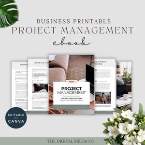 May include: A digital ebook titled "Project Management" with the text "For First-Time PM Positions (Without the Corporate Jargon)". The ebook is surrounded by pages with text and images. The words "Business Printable" and "Editable with Canva" are also visible.