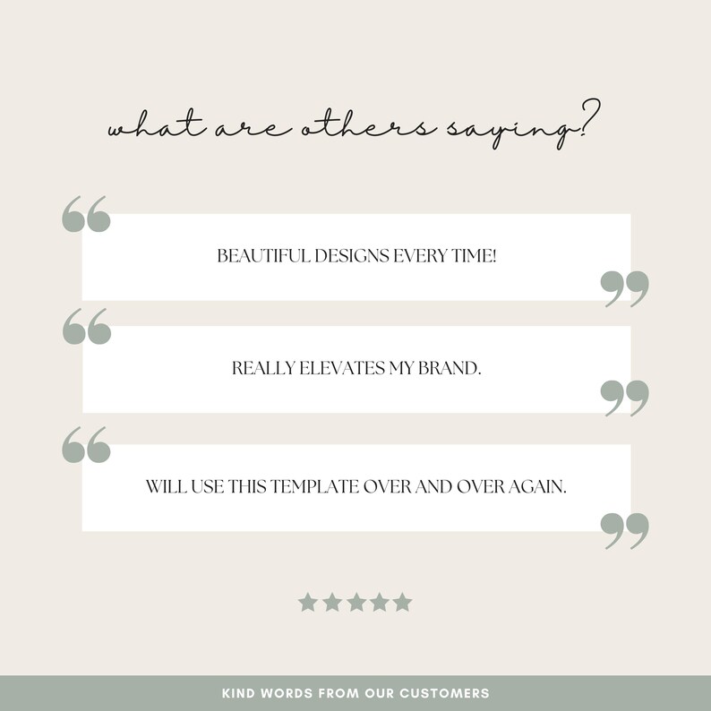 May include: A light beige graphic with customer testimonials in white boxes. The text includes phrases like "BEAUTIFUL DESIGNS EVERY TIME!" and "REALLY ELEVATES MY BRAND." The bottom banner reads "KIND WORDS FROM OUR CUSTOMERS."
