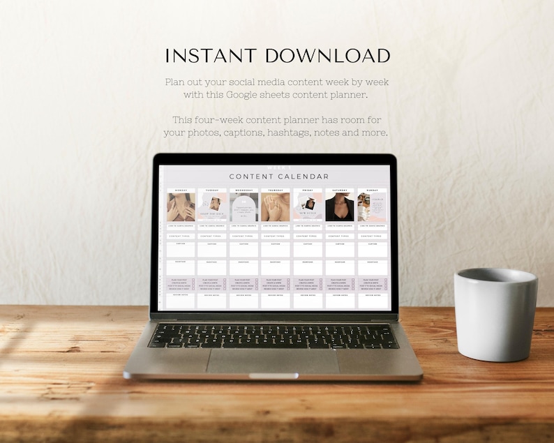 May include: A laptop displaying a content calendar with the text "INSTANT DOWNLOAD". The screen shows a four-week planner for social media content, with sections for photos, captions, hashtags, and notes. A white mug sits to the right on a wooden surface.