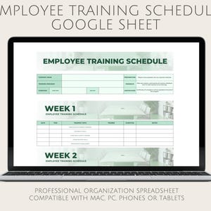 May include: A laptop displays an "EMPLOYEE TRAINING SCHEDULE" spreadsheet. The screen shows a green and white template with sections for company name, training program, and weekly schedules. Text at the bottom reads "PROFESSIONAL ORGANIZATION SPREADSHEET COMPATIBLE WITH MAC, PC, PHONES OR TABLETS."