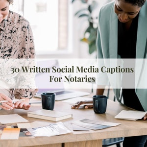 May include: Two people are working at a table with a white background. The table is covered in papers and a book. There is a mug on the table. The text on the white banner reads "30 Written Social Media Captions For Notaries".