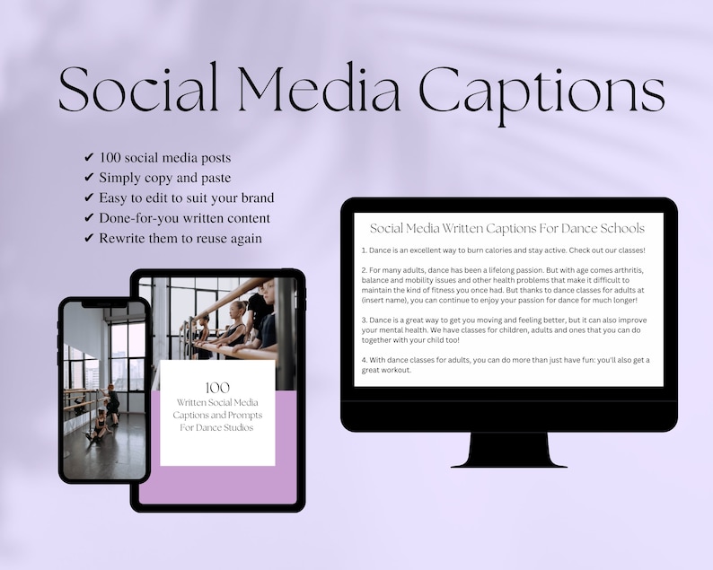May include: A digital product mockup with a purple background. The product is a digital download of 100 social media captions and prompts for dance studios. The text "Social Media Captions" is at the top of the image. The text "100 Written Social Media Captions and Prompts for Dance Studios" is in the centre of the image. The image also includes a mockup of a smartphone and a laptop.