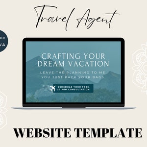 May include: A laptop screen mockup showing a website template for a travel agent. The text on the screen reads "Crafting Your Dream Vacation. Leave the planning to me, you just pack your bags." and "Schedule your free 20-min consultation".