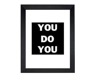 You Do You, Digital Motivational Poster, Inspirational, Printable Wall Art, Printable Quote, Inspirational Quote, Typographic Print