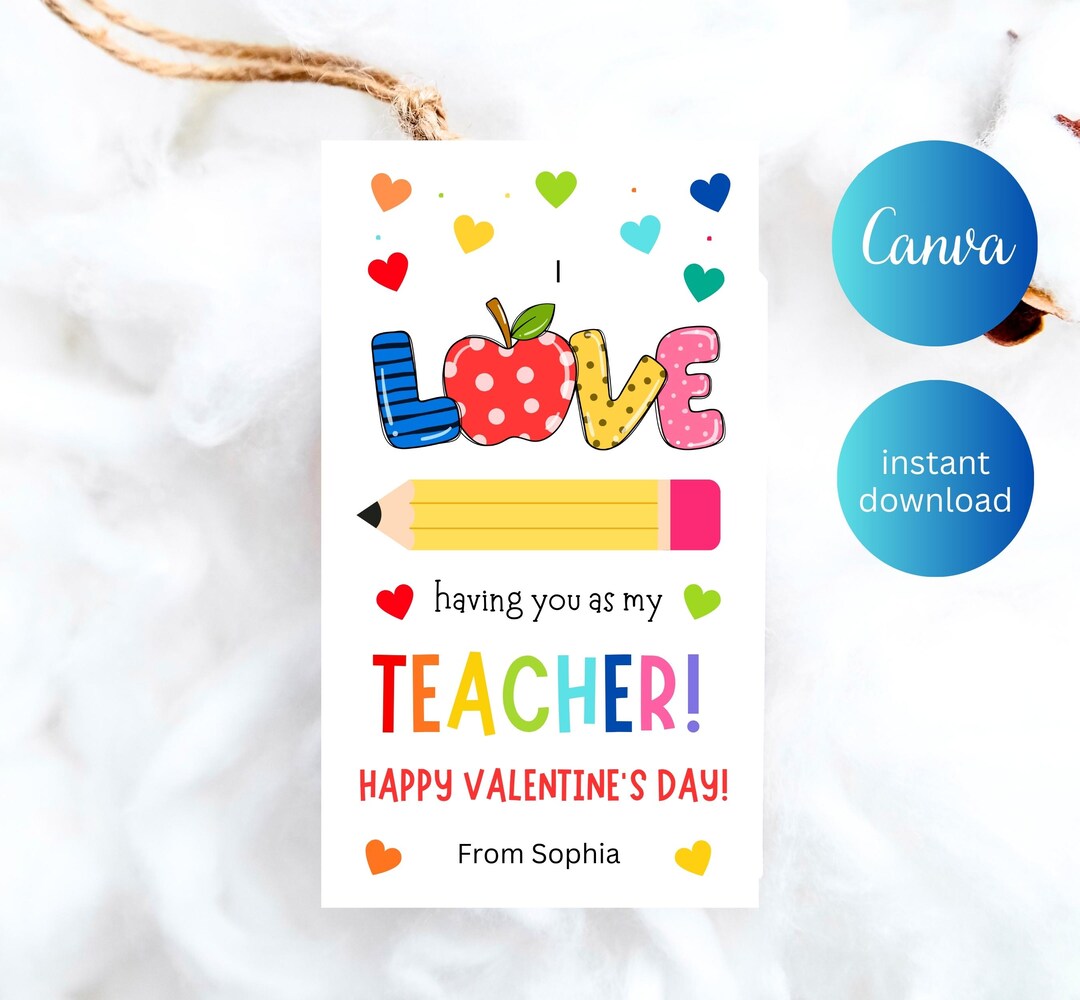 Printable I Love Having You as My Teacher Valentine Tag | Teacher ...