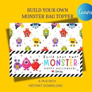 May include: Printable Halloween treat bag topper featuring a colorful monster design with the text "Build your own MONSTER - Happy Halloween! Emily". The topper is 6.75 inches by 5 inches.