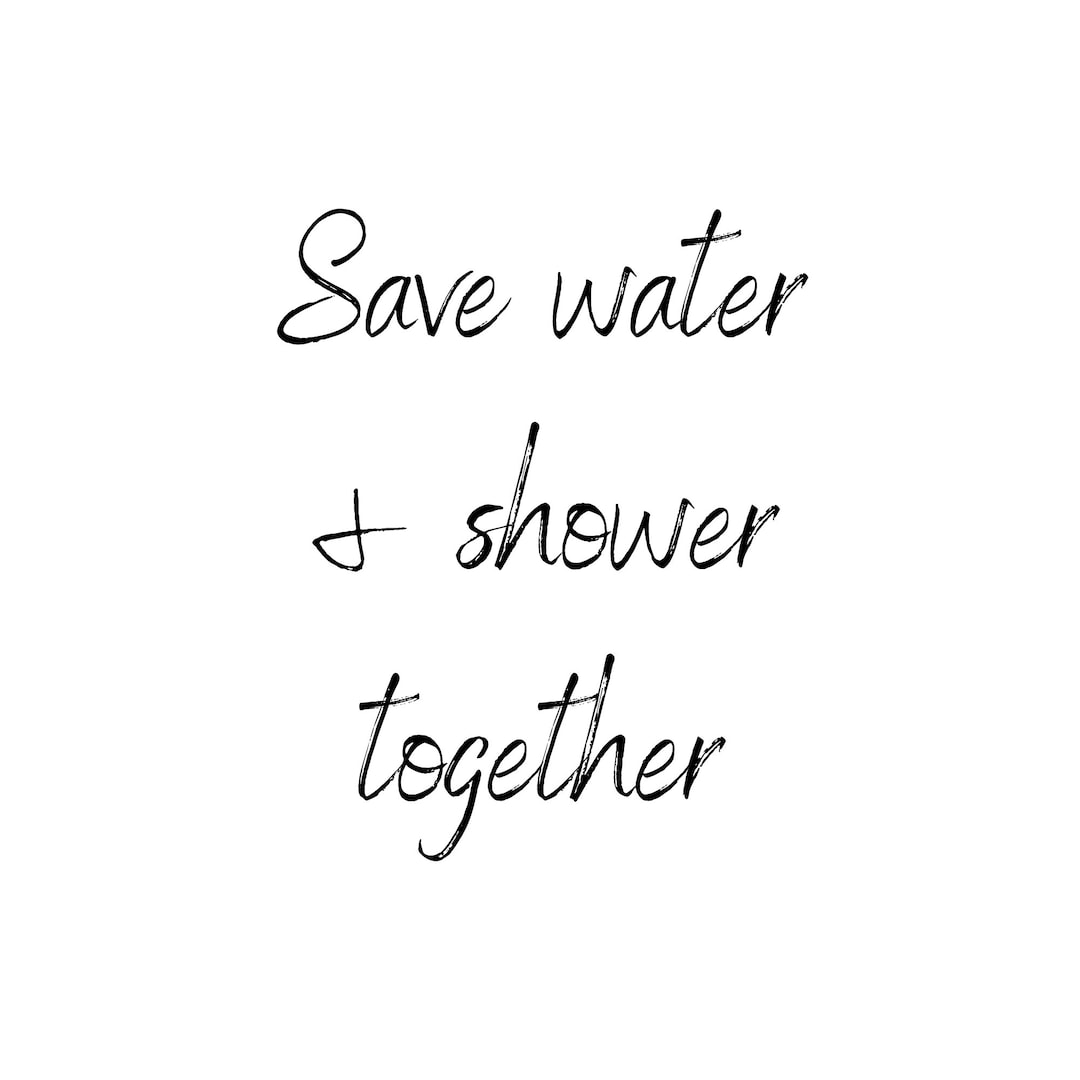 Printable Art Save Water & Shower Together Bathroom Decor Etsy