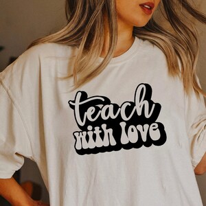 Teach With Love PNG - Teacher Tshirt- Digital Download