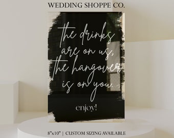 Open Bar Hangover Wedding Sign | Wedding Sign | The Drinks are On Us Wedding Sign | Bar Drinks Wedding Acrylic Sign | Wedding Bar Sign