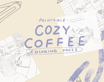 May include: Printable coloring pages with the text "Cozy Coffee Coloring Pages" and "By @arrshley". The pages feature black and white illustrations of people enjoying coffee in a cafe setting.