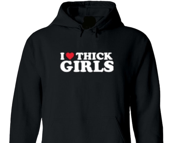 I love thick girls T-shirt I heart thick girls Hoodie