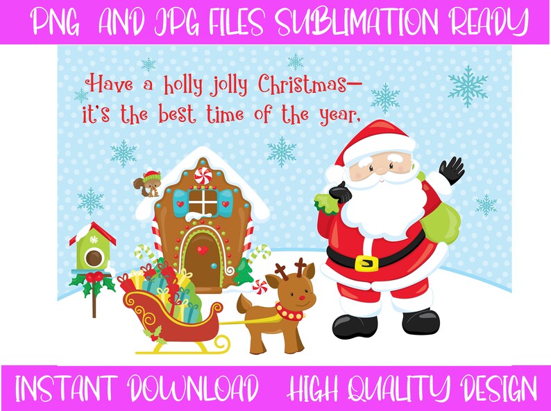May include: A digital illustration of Father Christmas, a gingerbread house, a reindeer pulling a sleigh full of presents, and the text "Have a holly jolly Christmas - it's the best time of the year."
