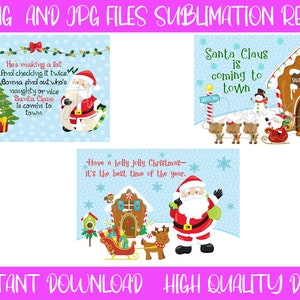 May include: Three digital printable designs featuring Santa Claus, a gingerbread house, and a Christmas tree. The designs are on a blue background with white snowflakes. The text on the designs reads: "He's making a list and checking it twice. Gonna find out who's naughty or nice. Santa Claus is comin' to town."  "Santa Claus is coming to town."  "Have a holly jolly Christmas - it's the best time of the year."