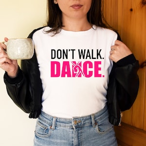 Don&#39;t Walk Dance Svg Dance Quotes Svg Dance Svg Cut File Dance Clipart Dance Cricut Dance Printable Sport Svg Cut File Ballet Svg Dance PNG