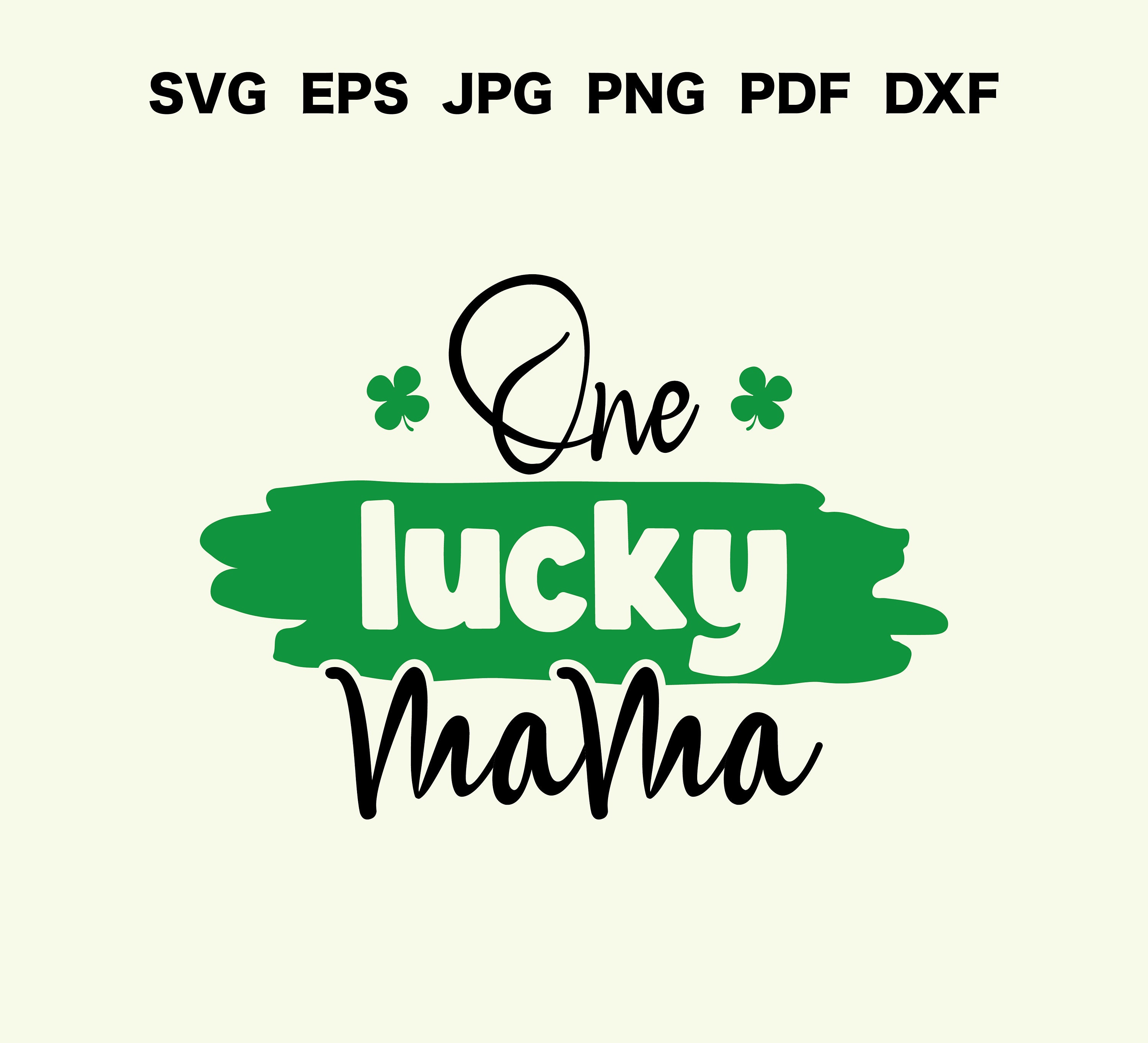 One Lucky Mama Svg, St. Patrick’s Day Svg, Lucky Svg, Irish Svg, Clover  Svg, Cricut, Silhouette Vector Cut File