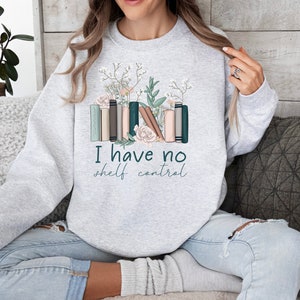 Buch-Liebhaber-Sweatshirt, ich habe keine Regalkontrolle Sweatshirts, Bücher auf Sweatshirt, Blumen und Buch auf Pullover, Buch-Liebhaber-Geschenke Bücherwurm-Geschenk
