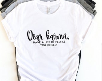 Karma Tshirt, Beste KarmaTshirt, Grappige TShirt, Custom Text Shirt, Karma Quote, Dear Karma Funny Tee, Unisex Karma Tee, Sarcastische kleding, Karma
