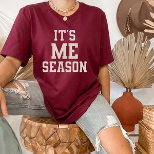 It&#39;s Me Season Tshirts, Self Love Tshirt, Positive Vibe Tee, Empowerment Shirts, Motivational Tees, Inspirational Top, Inspiring Quote Tops