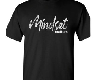 Mindset Matter T-shirt, Motivation T-shirts, Positive Tees, Shirts with Quotes, Inspirational Apparel, Custom Tops , Self Love