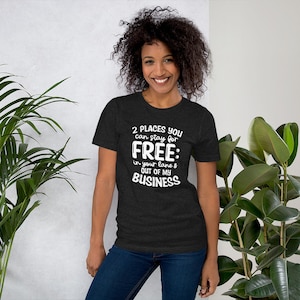 Two Places You Can Stay Free in Your Lane and Out of My Business T-shirts, Sarcastic Quote Tees, Shirts with Funny Quote, Humorous Tops
