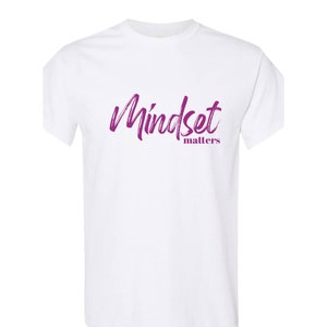 Mindset Matter Tshirts, Self Love Tshirt, Positive Vibe Tee, Empowerment Shirts, Motivational Tees, Inspirational Top