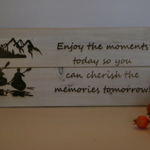 Rustic Wood Cabin Hunting Fishing Camping Kayak Nature Sign “Enjoy the Moments Today so You can Cherish the Memories Tomorrow&quot; 18 x 7 x 1.5