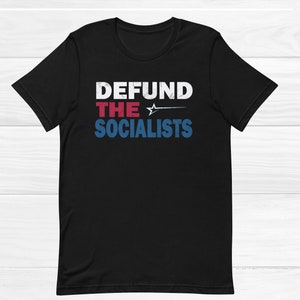 Defund the Socialist - Defund Socialist Anti-Socialist  Short-Sleeve Unisex T-Shirt