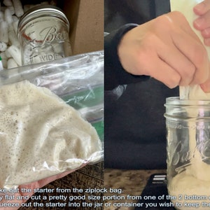 May include: How to take out the starter from the ziplock bag. Step 1 lay flat and cut a pretty good size portion from one of the 2 bottom corners. Step 2 squeeze out the starter into the jar or container you wish to keep the starter in.