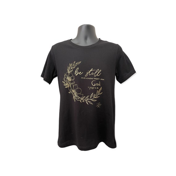 BE STILL/ PSALM 46:10 T-shirt