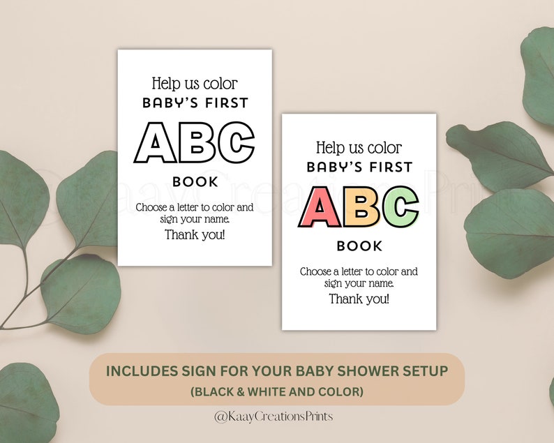 May include: Two printable signs for a baby shower. The signs are white with black text and a colourful ABC design. The text on the signs reads "Help us colour Baby's First ABC Book. Choose a letter to colour and sign your name. Thank you!"
