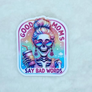 Good Moms Say Bad Words Skeleton Sticker