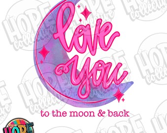 Love You To The Moon And Back PNG