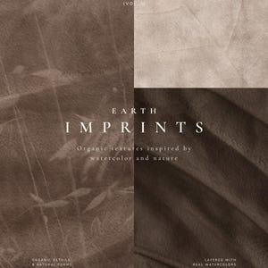 Peut inclure: Une collection de design graphique numérique intitulée EARTH IMPRINTS (VOL. I) présentant des textures organiques dans des tons marron et beige. La mise en page inclut des effets d'aquarelle superposés, des formes de feuilles et du texte.