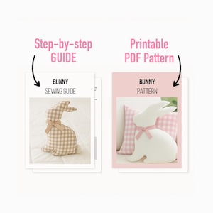 May include: Two printable PDF patterns for sewing a bunny. One pattern is for a brown and white gingham bunny and the other is for a white bunny with a pink bow. The patterns are titled "Bunny Sewing Guide" and "Bunny Pattern".