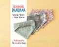 BESTSELLER Dog bandana pattern + Tutorial Video Scrunchie Dog Bandana - pdf Sewing Pattern, Reversible bandana