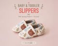 BESTSELLER!! Baby & Toddler Shoes Sewing Pattern | Slippers | with VIDEO Tutorial | Instant Download | Newborn | Baby Shower Gift to Sew