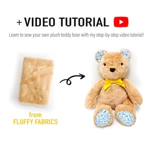 May include: A plush teddy bear with brown fur, yellow bow, and blue floral fabric on the paws. The bear is made from fluffy fabric and is shown next to a piece of fabric. The image includes the text "from FLUFFY FABRICS" and "VIDEO TUTORIAL".