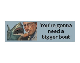 Jaws Car Magnet, Humorous Vehicle Decor, "You're Gonna Need a Bigger Boat"