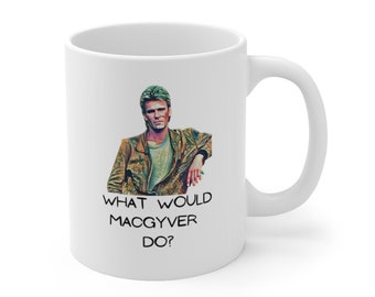 What would MacGyver Do? Find out with this white, ceramic 11oz Mug! Drink up with this 80's icon of ingenuity!