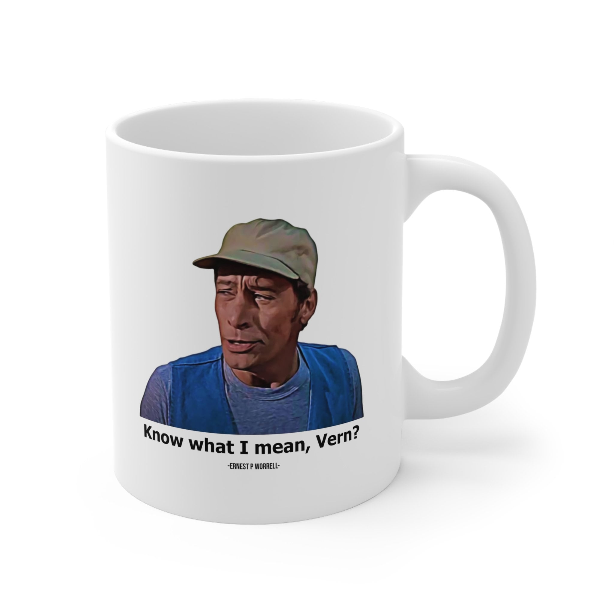 Ernest P Worrell Mug, Know What I Mean Vern, Comedy Icon, Jim Varney Mug, Coffee Mug, Gift