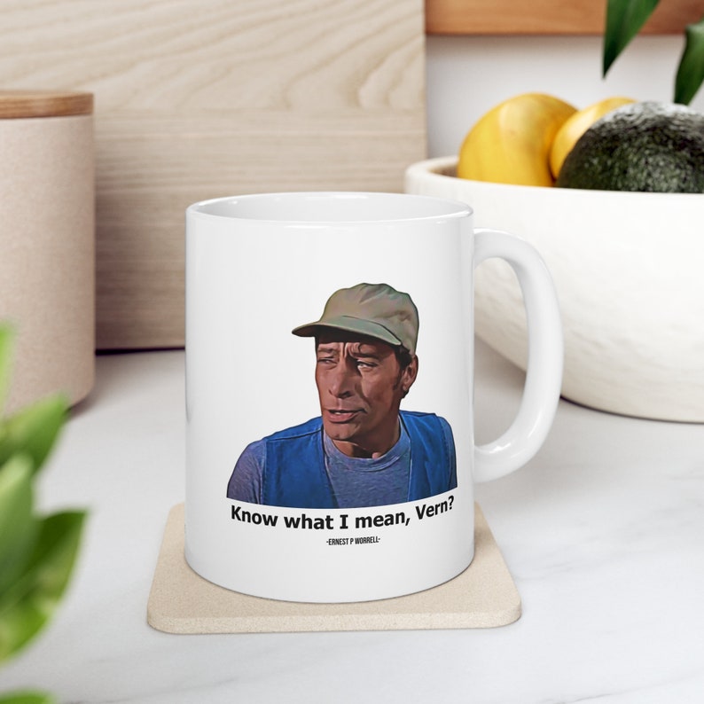 Ernest P Worrell Mug, Know What I Mean Vern, Comedy Icon, Jim Varney Mug, Coffee Mug, Gift